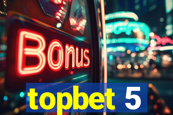 topbet 5